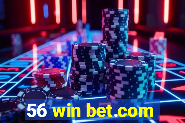 56 win bet.com